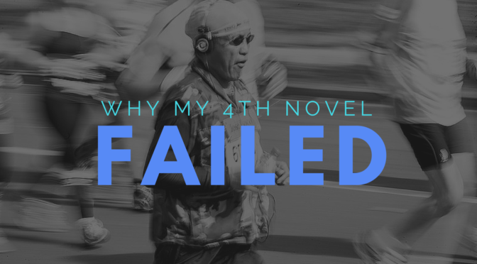 Why My 4th Novel Failed