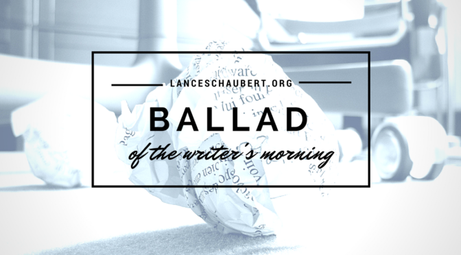 ballad of the writer's morning