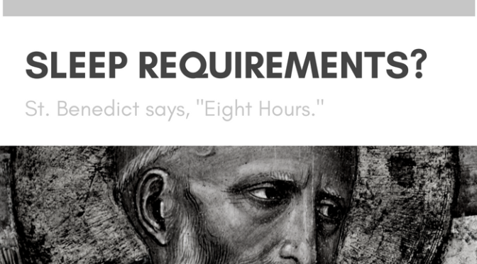 sleep requirements st. benedict sleep 8 hours