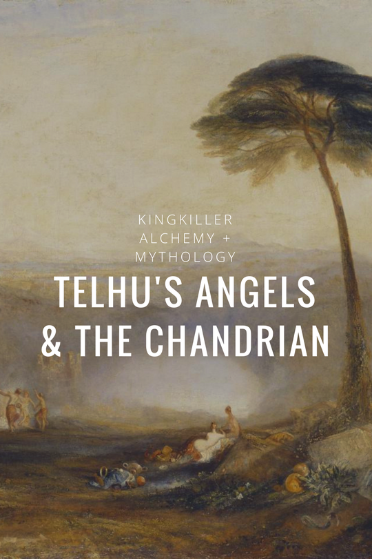 Tehlu’s Angels and the Chandrian