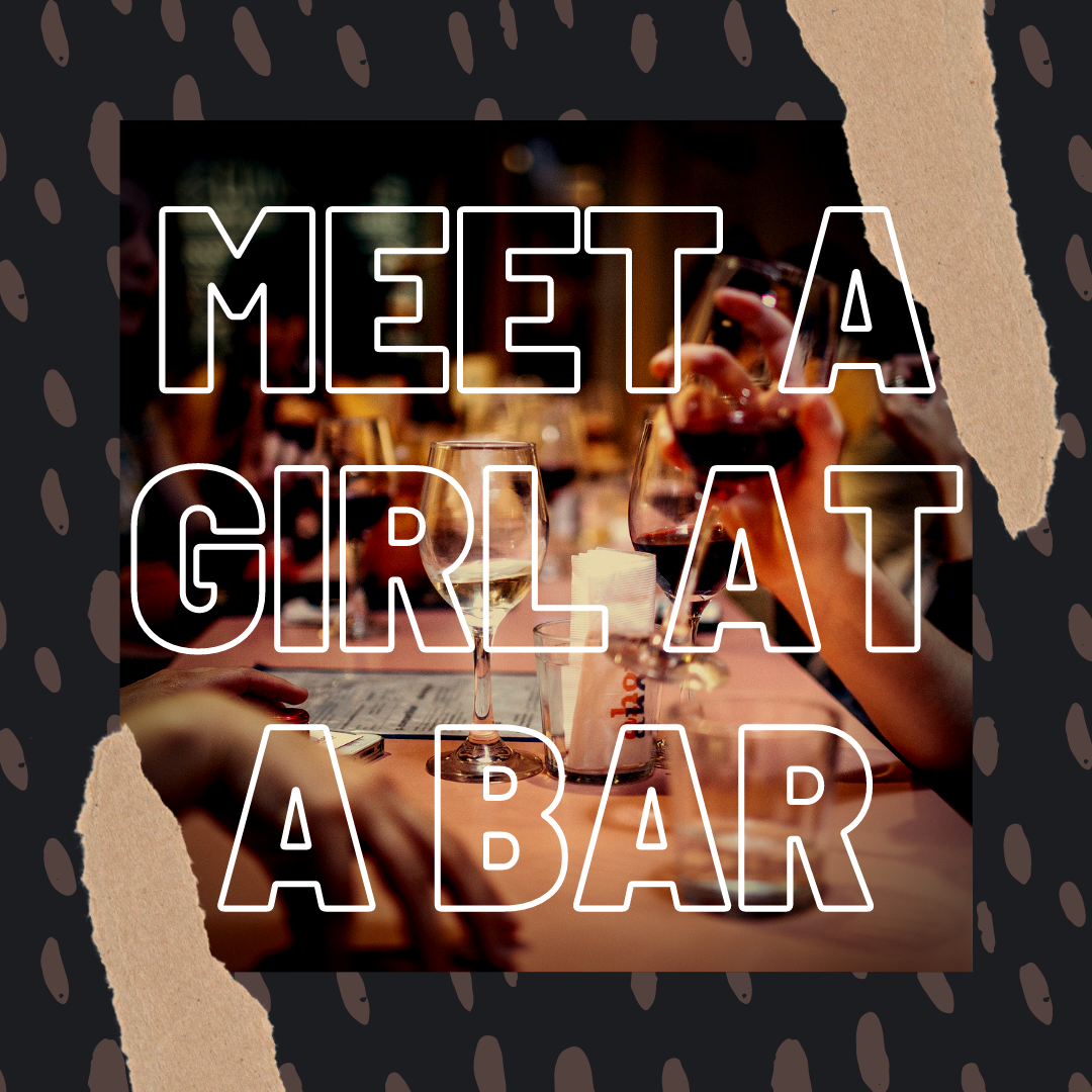 Meet a Girl at a Bar