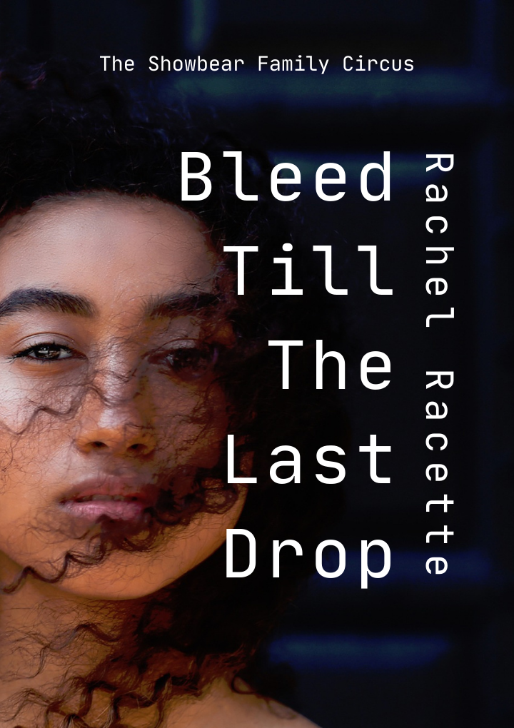 Bleed Till The Last Drop. Rachel Racette.