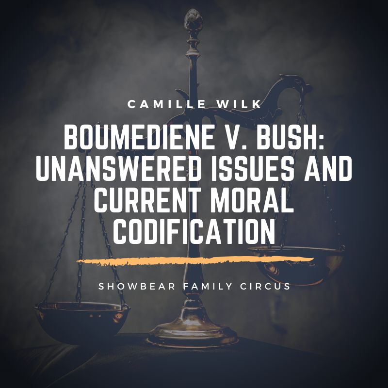 Boumediene v. Bush: Unanswered Issues and Current Moral Codification