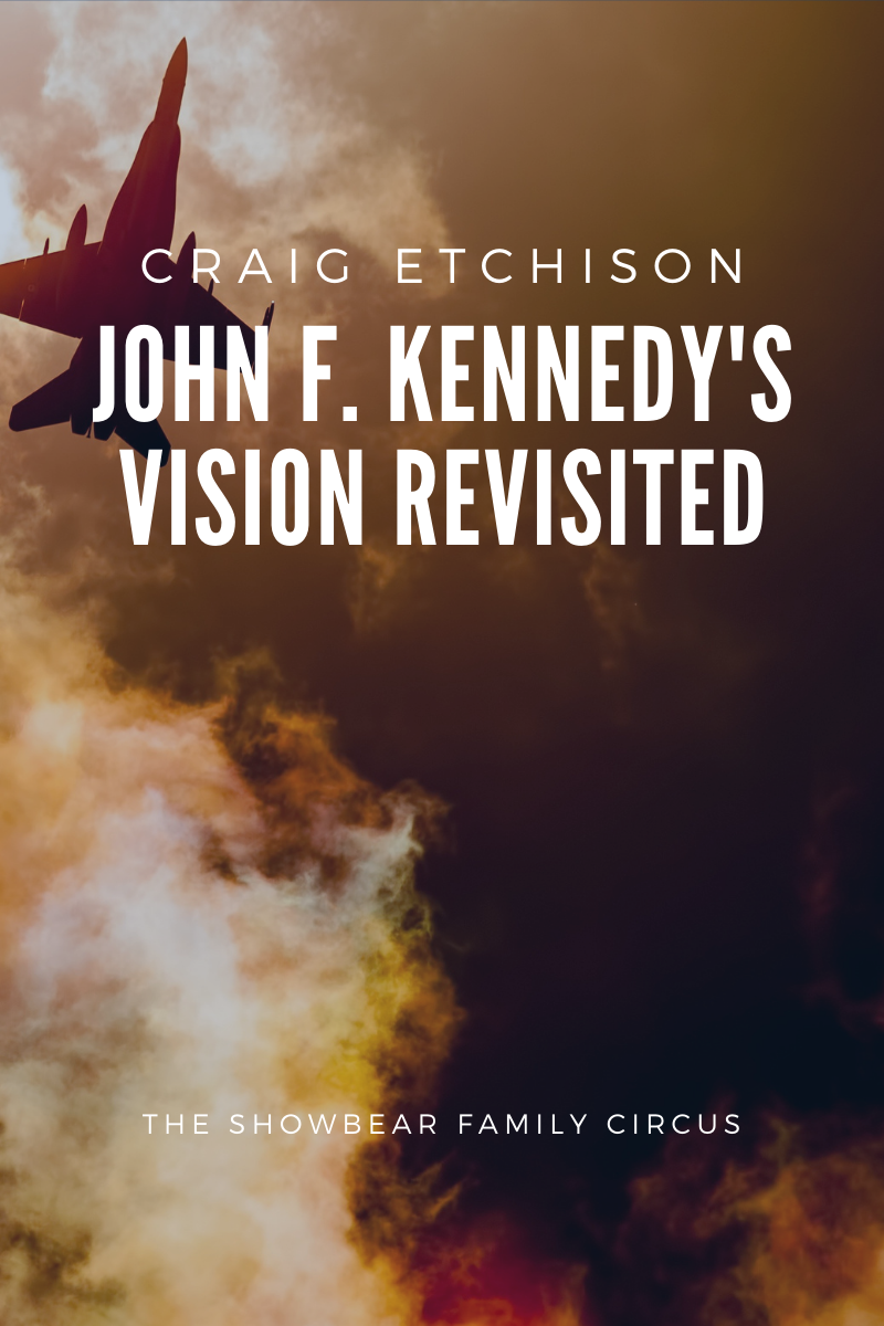 John F. Kennedy’s Vision Revisited