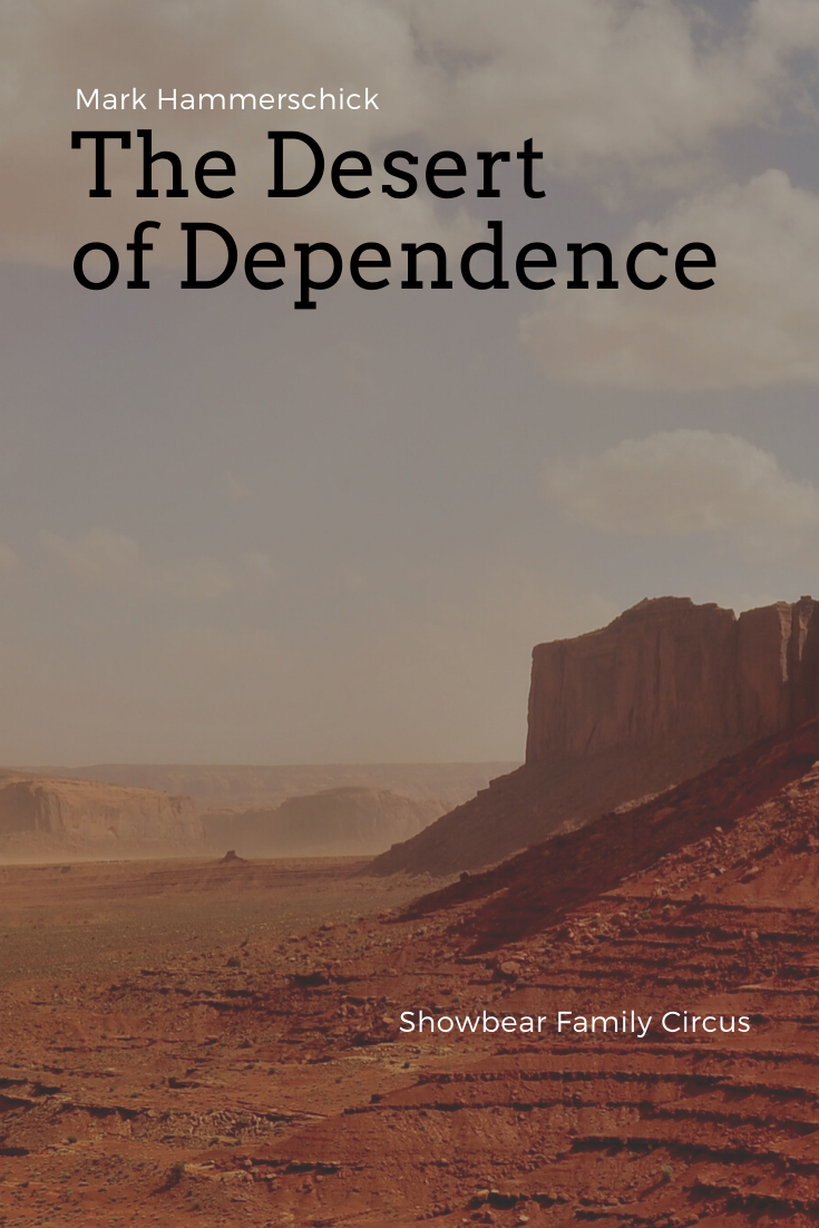 Desert of Dependence. Mark Hammerschick.