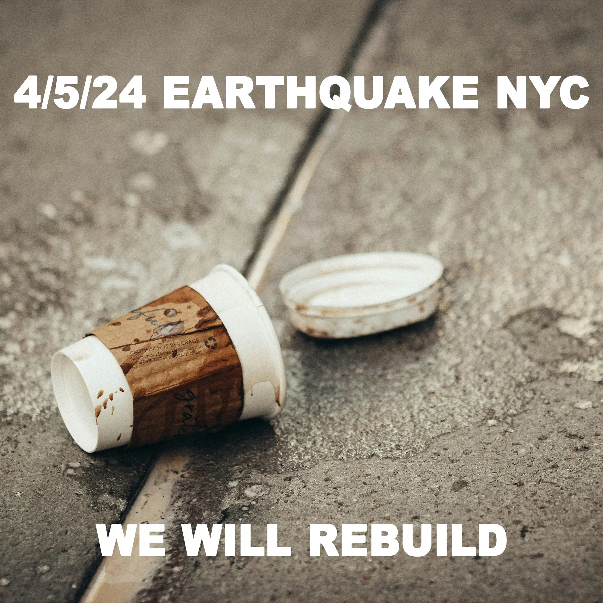 earthquake in nyc we will rebuild coffee cup spilled 4/5/24 meme