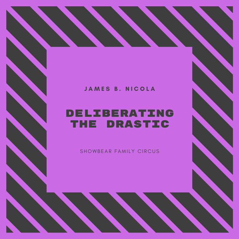 Deliberating the Drastic