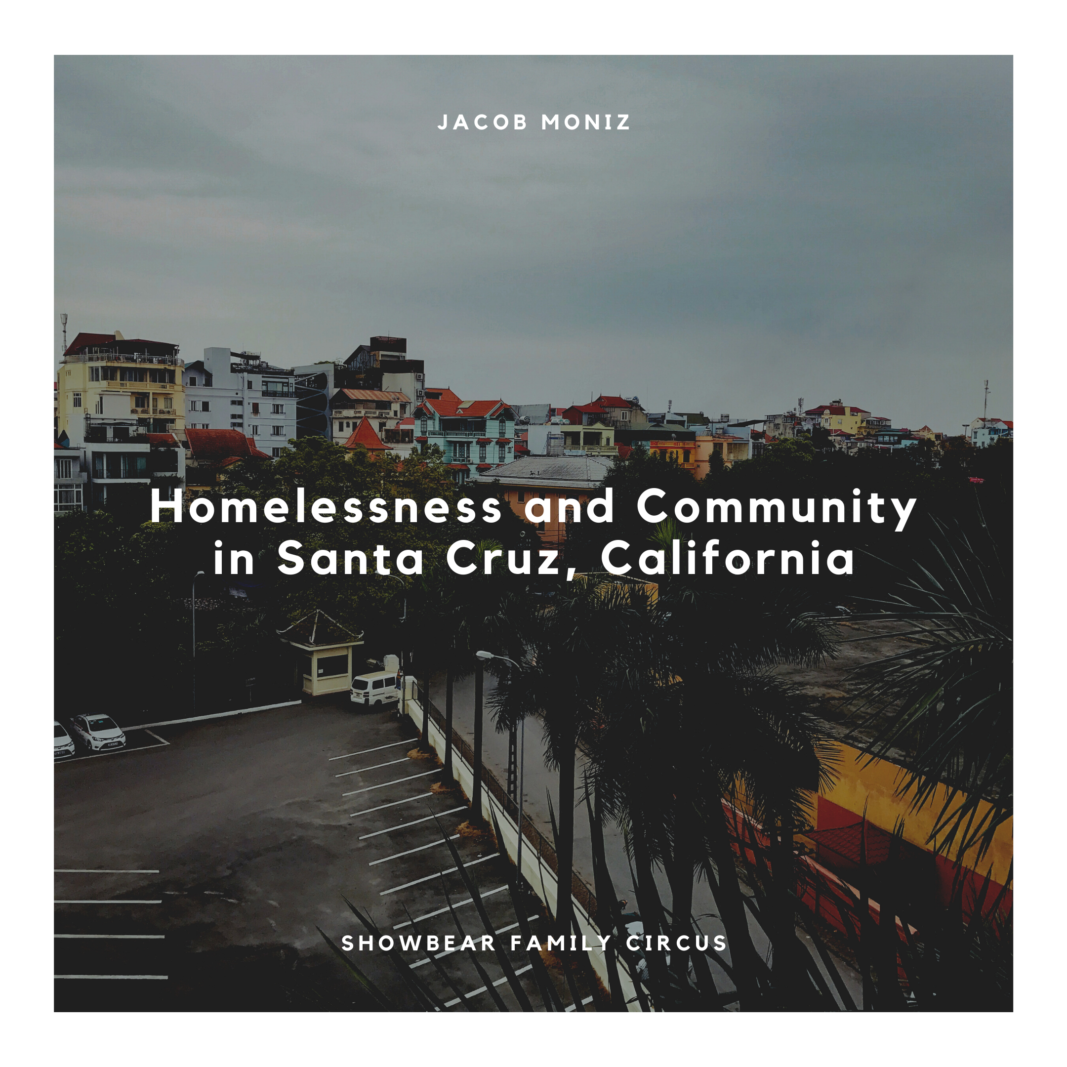 Homelessness in Santa Cruz, California and the Quest for Community