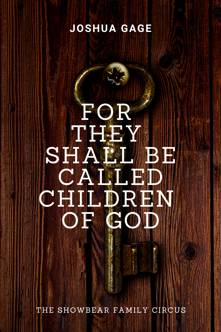 Joshua Gage. For They Shall Be Called Children of God.