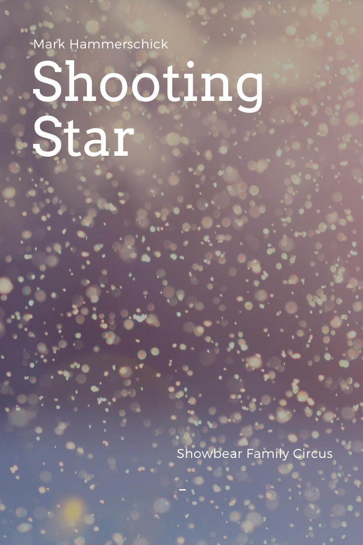 Shooting Star. Mark Hammerschick.
