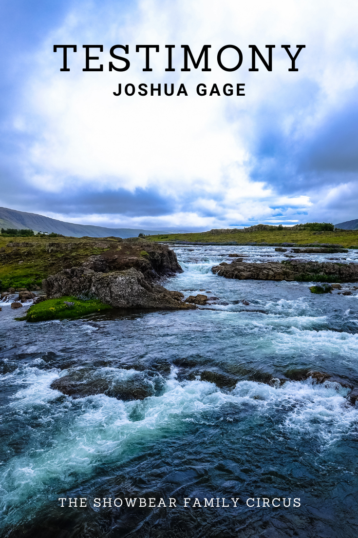 Testimony. Joshua Gage.