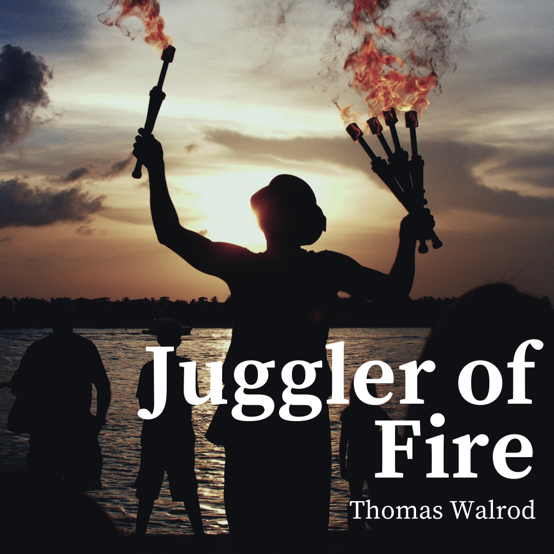 Thomas Walrod. Juggler of Fire.