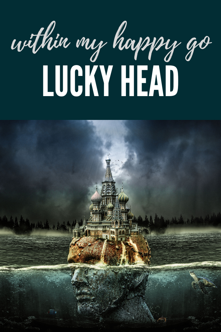 Within My Happy-Go-Lucky Head