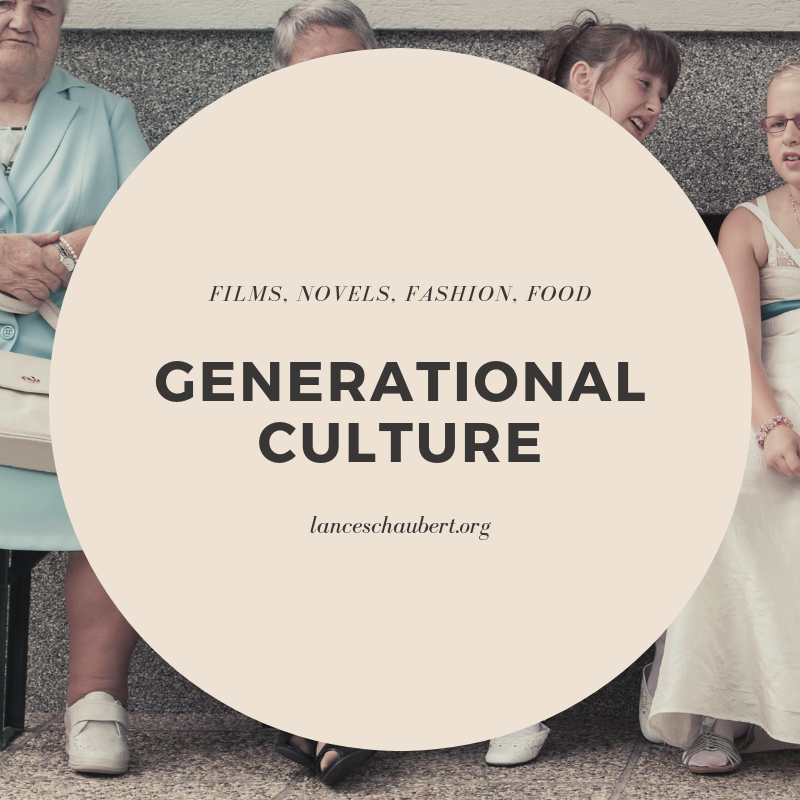 Generational Culture — films, novels, and the rest